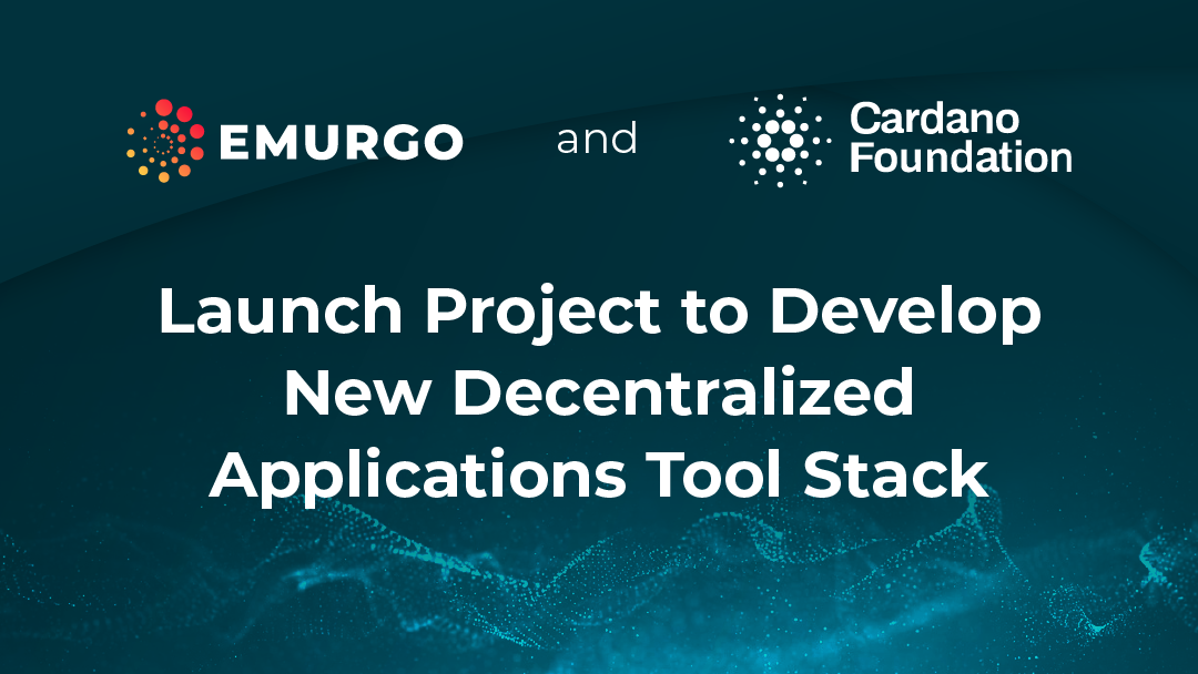 EMURGO и Cardano Foundation запускают проект по разработке нового набора инструментов для децентрализованных приложений